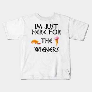 Im just here for the wieners Kids T-Shirt